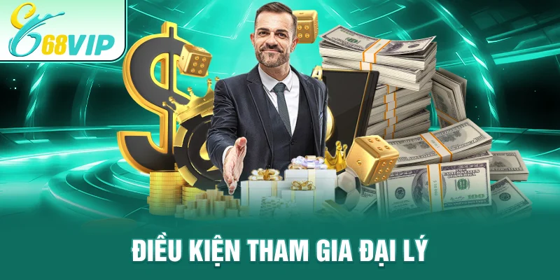 Điều kiện tham gia đại lý