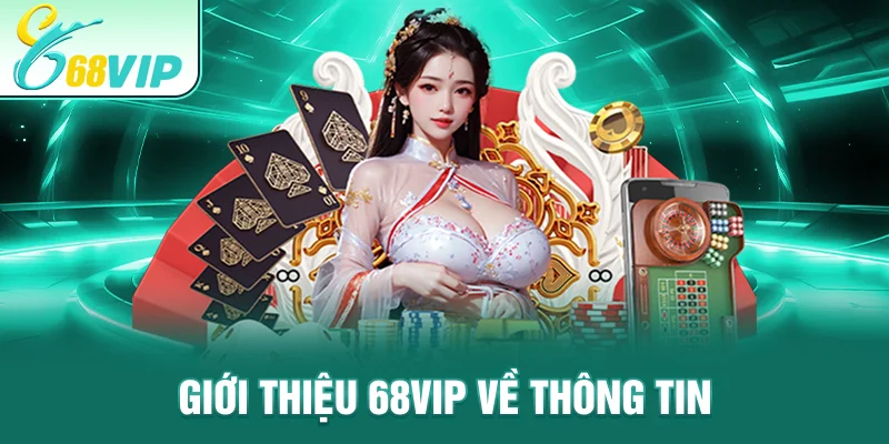 Giới thiệu 68VIP về thông tin