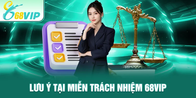 Lưu ý tại miễn trách nhiệm 68VIP