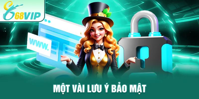 Một vài lưu ý bảo mật